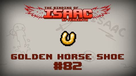 Super Bola es una baratija introducida en The Binding of Isaac Rebirth. . Golden horse shoe isaac